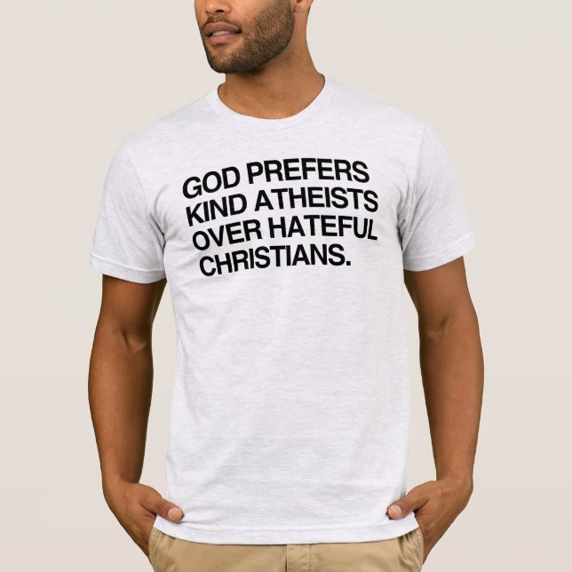 DIOS PREFIERE ATEOS AMABLES.png Camiseta (Anverso)
