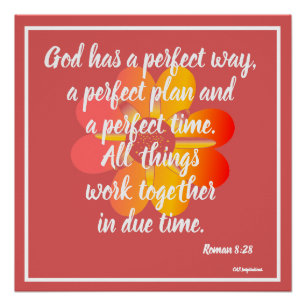 Dios tiene la manera perfecta de Roma 8:28 Poster
