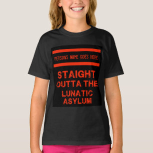 Directamente fuera de la lunática camiseta de asil
