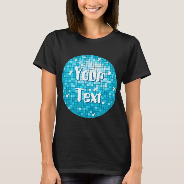 Disco Azulejos azul tu camiseta de texto negro (Anverso)