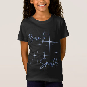 Diseño de camiseta Born to Sparkle