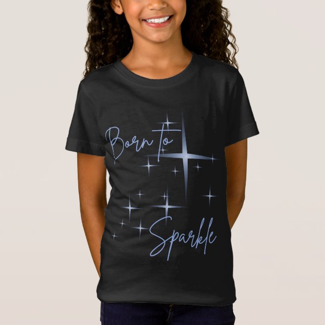 Diseño de camiseta Born to Sparkle (Anverso)