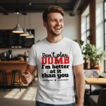 Diseño de camiseta Don't Play Dumb