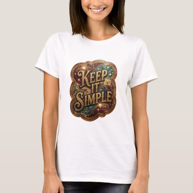 Diseño de camiseta Edgy Gold KEEP IT SIMPLE (Anverso)