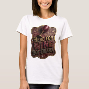 Diseño de camiseta Fresh Gold HERE FOR WINE NOT DR