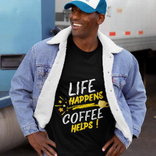 Diseño de camiseta Life Happens Coffee Helps