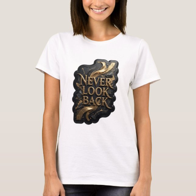 Diseño de camiseta Striking Gold NEVER LOOK BACK (Anverso)