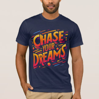 Diseño de camisetas "Chase Your Dreams"