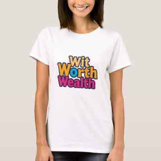 Diseño de camisetas de Wit Worth Wealth