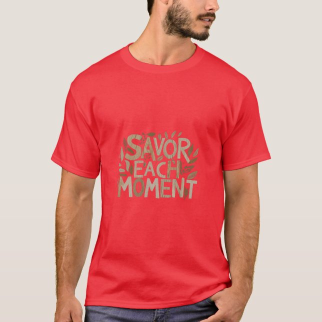 Diseño de camisetas "Savor Each Moment" (Anverso)