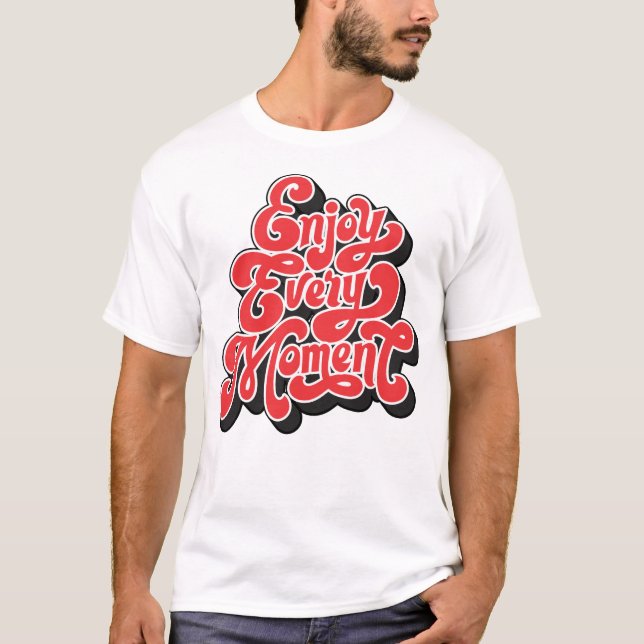 "Disfruta cada momento - Camiseta Inspiradora" (Anverso)