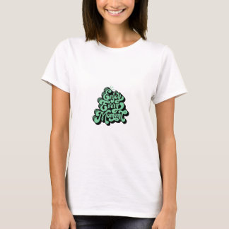 Disfruta cada momento de la camiseta femenina