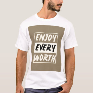 Disfruta de cada camiseta valiosa - Acepta los mom