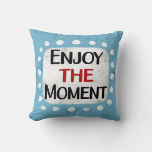 Disfruta Del Cojín decorativo Del Momento