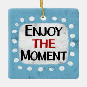 Disfruta Del Ornamento Del Momento