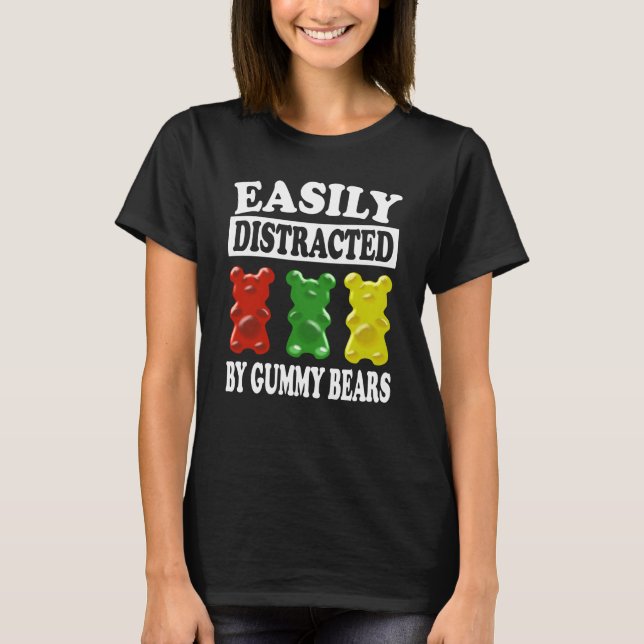 Distraído Fácilmente Por Gummy Bears Camiseta Grac (Anverso)