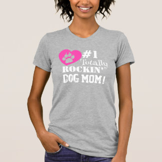 Diversión #1 Camiseta totalmente Rockin Dog Mom (g