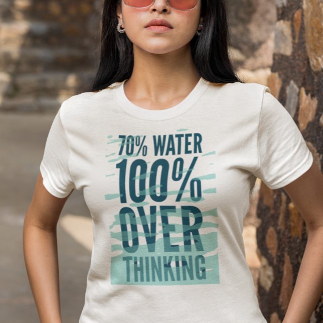 Divertida camiseta "70% Agua 100% Sobrepensante" (Subido por el creador)