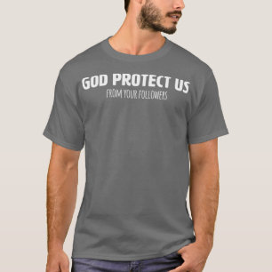 Divertido Ateo Camiseta Que Dios Nos Proteja De Tu