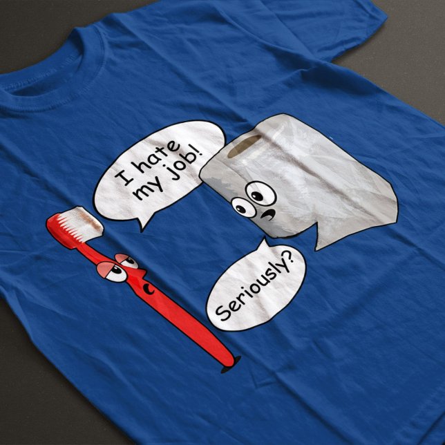 Divertido - Odio mi trabajo... ¿En serio? Camiseta (Subido por el creador)