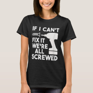 Divertido papá T Camisetas si no puedo arreglarlo