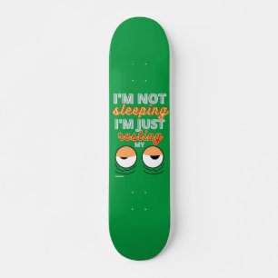 divertido skateboard "NO ESTOY DORMIENDO..."
