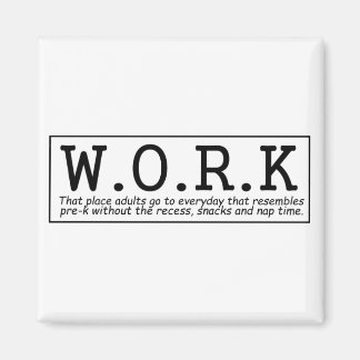 Divertido sobre el imán de la nevera de trabajo