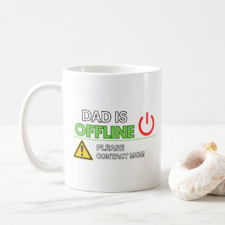 ¡DIVERTIDO! Taza de café “Papá está desconectado”