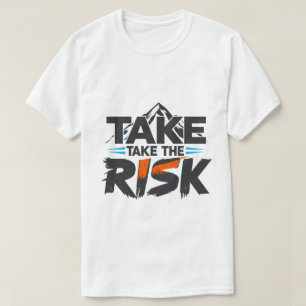 Divertido: Toma el Riesgo - Camiseta Motivacional