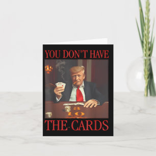 Divertido Trump, no tienes las tarjetas