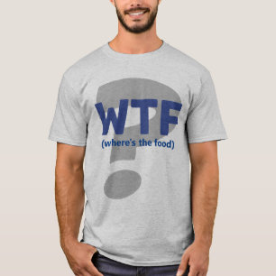 Divertido WTF dónde está la camiseta de comida