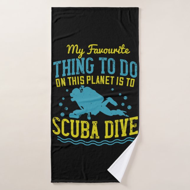 Diving -My Favorite Thing Is Scuba Dive (Toalla de baño)