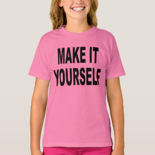 DIY le hacen usted mismo a chicas camiseta