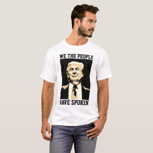 DONALD TRUMP, EL PUEBLO HEMOS HABLADO camisetas