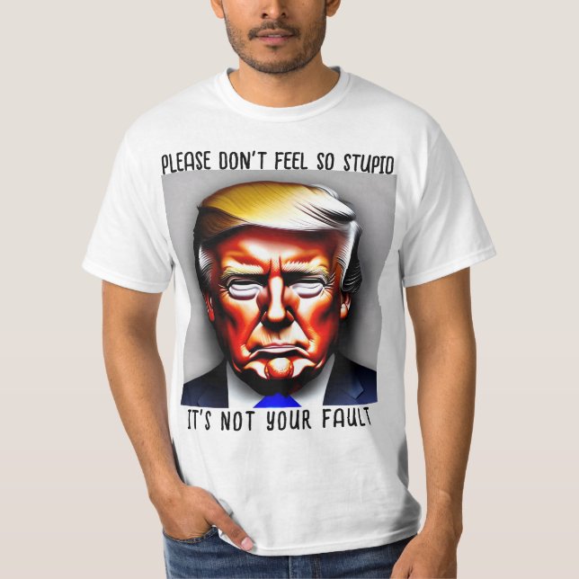 Donald. Trump no se siente como una camiseta estúp (Anverso)