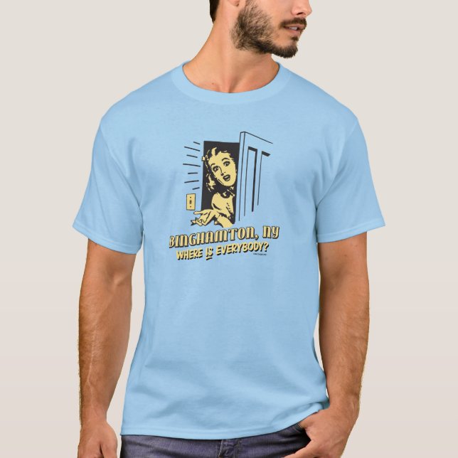 ¿Dónde está todo el mundo? Binghamton, camiseta de (Anverso)