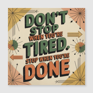Don't Stop When You're Tired