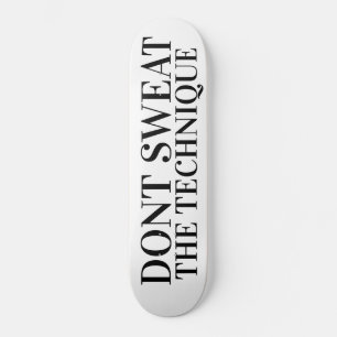 DONT SWEAT TÉCNICA SKATEBOARDS /JMT