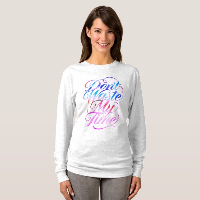 Don't Waste My Time Long Sleeves Top (Anverso completo)