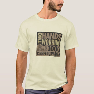 "Dos manos que trabajan…" Camiseta de la cita