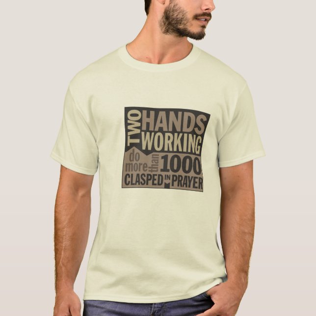"Dos manos que trabajan…" Camiseta de la cita (Anverso)