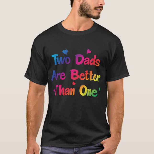 Dos papás son mejores de una camiseta gay de los (Anverso)