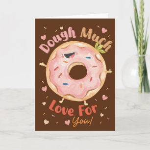 Dough Much Love For You Tarjeta de Amor de Donut