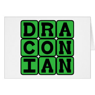Draconiano, Excesivamente Duro y Severo