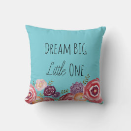 Dream Big Little One Flower Turquoise Cojín decora