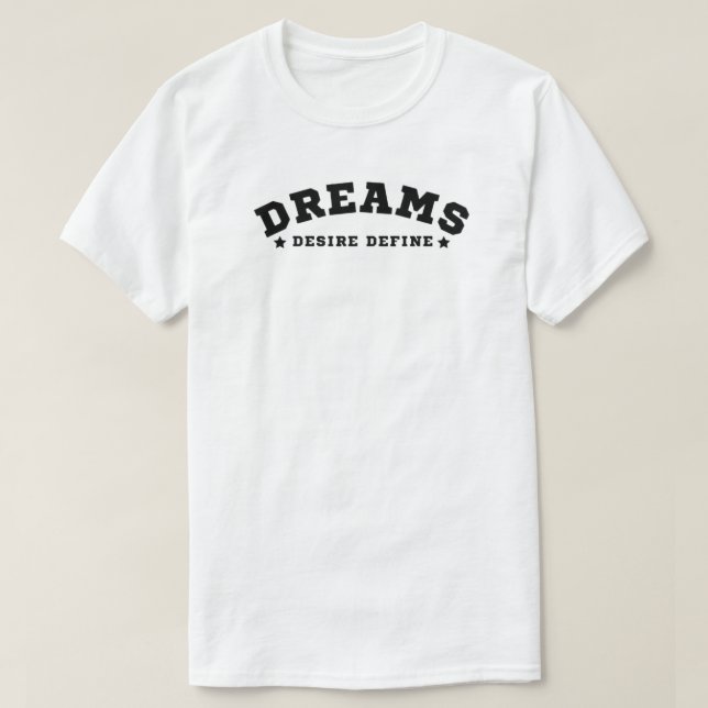 Dream Desire Define la camiseta de moda (Diseño del anverso)
