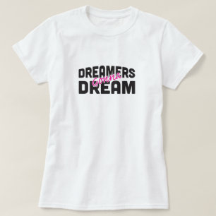 Dreamers van a soñar con camiseta