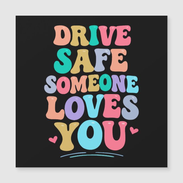 Drive safe someone loves you (Anverso)