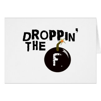 Droppin la bomba de F