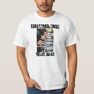 DRUMLINE - 'Nuff dijo la camiseta